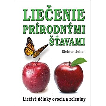 

Liečenie prírodnými šťavami: Liečivé účinky ovocia a zeleniny