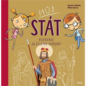 

Můj stát. Putování s českým lvem za národními patrony a světci