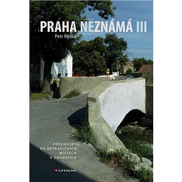

Praha neznámá III