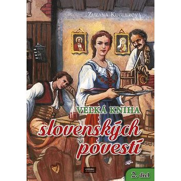 

Veľká kniha slovenských povestí: 2. diel