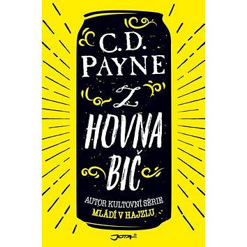 

Z hovna bič: Autor kultovní série Mládí v hajzlu