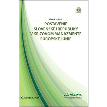 

Postavenie Slovenskej republiky v krízovom manažmente Európskej únie