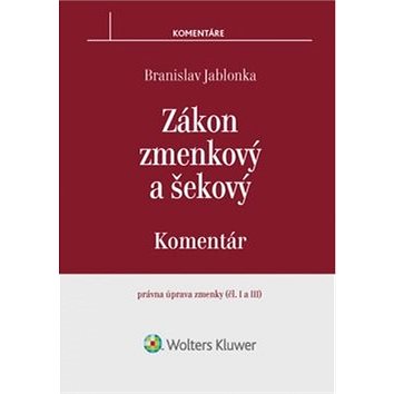 

Zákon zmenkový a šekový: Komentár