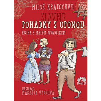 

Slavné pohádky s oponou: Kniha s malým divadélkem