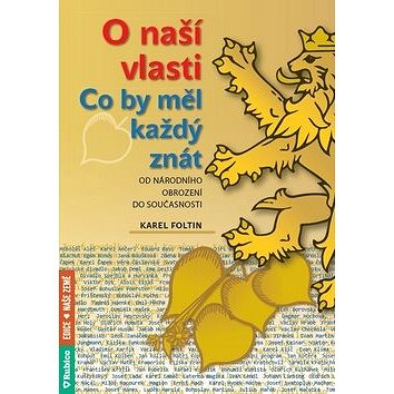 

O naší vlasti Co by měl každý znát: od národního obrození do současnosti