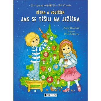 

Bětka a Vojtíšek Jak se těšili na Ježíška
