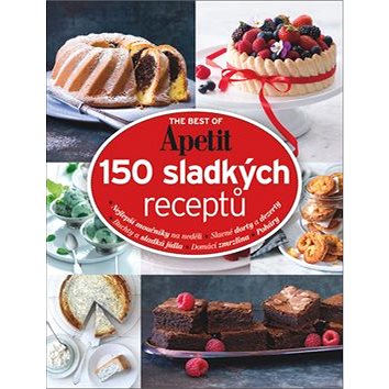 

150 sladkých receptů: The best of Apetit II.