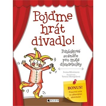 

Pojďme hrát divadlo!: Pohádkové scénáře pro malé divadečlníky