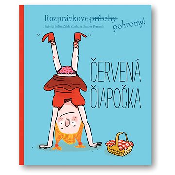 

Rozprávkové pohromy! Červená čiapočka