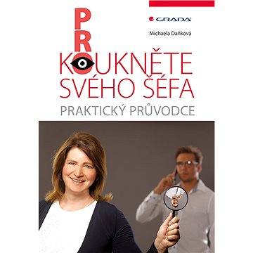 

Prokoukněte svého šéfa: Praktický průvodce