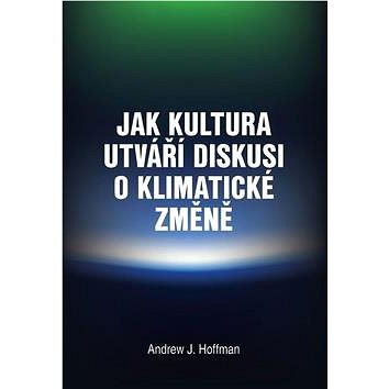 

Jak kultura utváří diskusi o klimatické změně