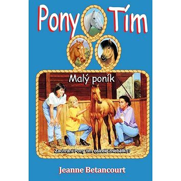 

Pony tím Malý poník: Zachráni Pony tím osirelé žriebätko