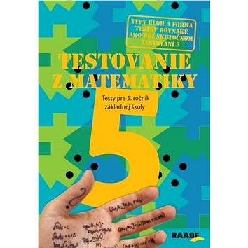 Testovanie z matematiky 5: Testy pre 5. ročník základnej školy