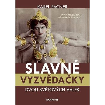 

Slavné vyzvědačky dvou světových válek