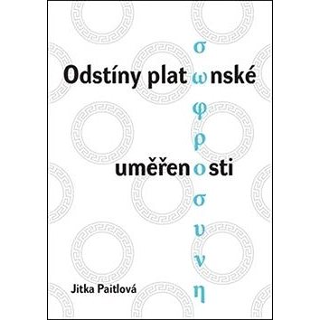 

Odstíny platónské uměřenosti