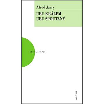 

Ubu králem, Ubu spoutaný: svazek 127