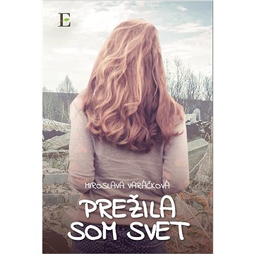 

Prežila som svet