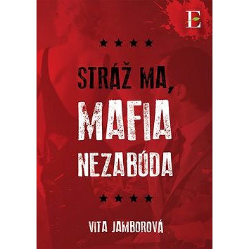 

Stráž ma, mafia nezabúda