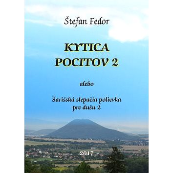 

Kytica pocitov 2 alebo Šarišská slepačia polievka pre dušu 2: 2017