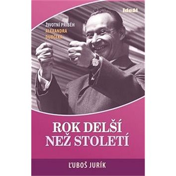 

Rok delší než století: Životní příběh Alexandra Dubčeka