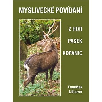 

Myslivecké povídání z hor pasek kopanic