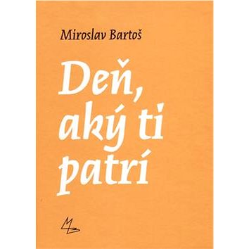 

Deň, aký ti patrí