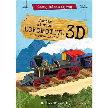 

Postav si svou lokomotivu 3D: Historiel vlaků, kniha + 3D model