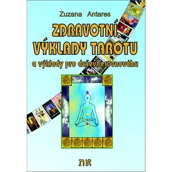 

Zdravotní výklady tarotu: a výklady na duševní pohodu