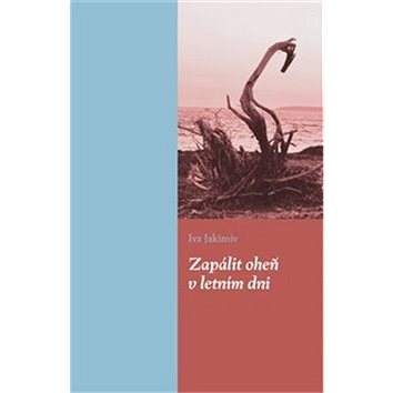 

Zapálit oheň v letním dni