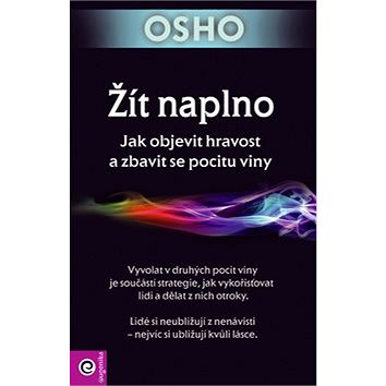 

Žít naplno: Jak objevit hravost a zbavit se pocitu viny
