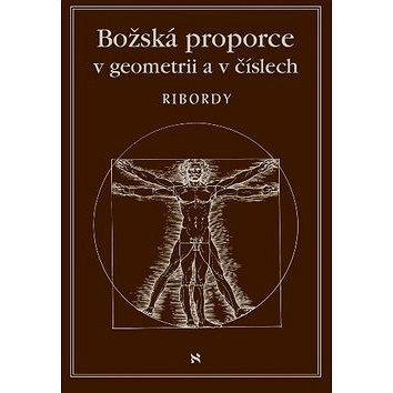 

Božská proporce v geometrii a číslech