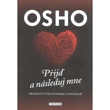 

Přijď a následuj mne: Promluvy nad sútrami z evangelií