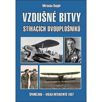 

Vzdušné bitvy stíhacích dvouplošníků: Španělsko - válka interventů 1937