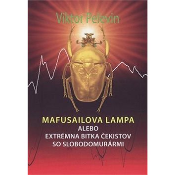 

Mafusailova lampa alebo Extrémna bitka čekistov so slobodomurármi