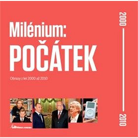 

Milénium: Počátek: 2000–2010