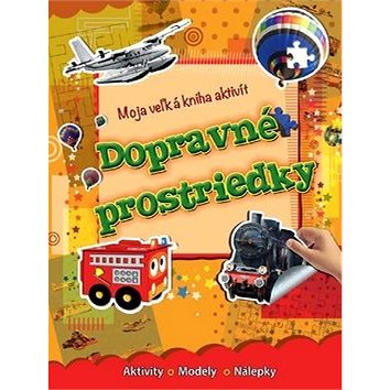 

Moja veľká kniha aktivít Dopravné prostriedky