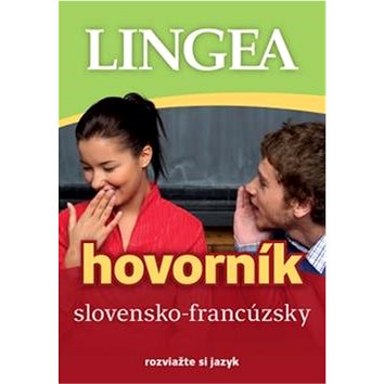 

Slovensko-francúzsky hovorník: rozviažte si jazyk
