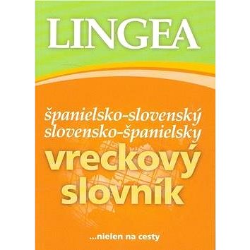 

Španielsko-slovenský slovensko-španielský vreckový slovník: ...nielen na cesty