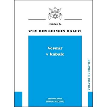 

Vesmír v kabale: Sebrané spisy Shimona Haleviho
