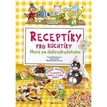 

Receptíky pro kuchtíky Hurá za dobrodružstvím!