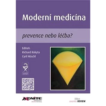 

Moderní medicína: prevence nebo léčba