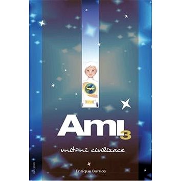 

Ami 3: Vnitřní civilizace