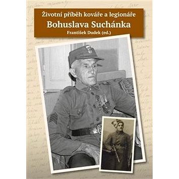 

Životní příběh kováře a legionáře Bohuslava Suchánka