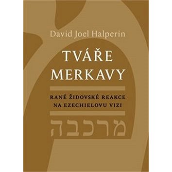 

Tváře merkavy: Rané židovské reakce na Ezechielovu vizi