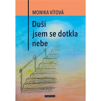 

Duší jsem se dotkla nebe