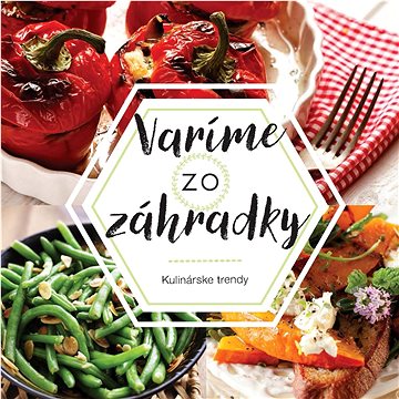 

Varíme z vlastnej záhradky