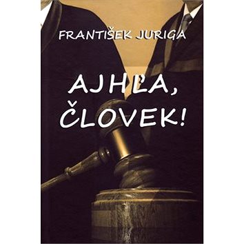 

Ajhľa, človek!