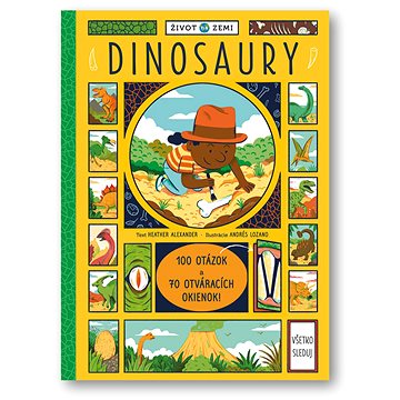 

Život na Zemi Dinosaury: 100 otázok a 70 otváracích okienok!