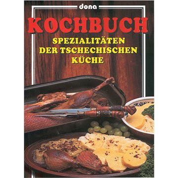 

Kochbuch: Spezialitäten der tschechischen küche