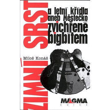 

Zimní srst a letní křídla: aneb městečko zvichřené bigbítem